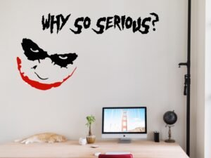 Why so serious?