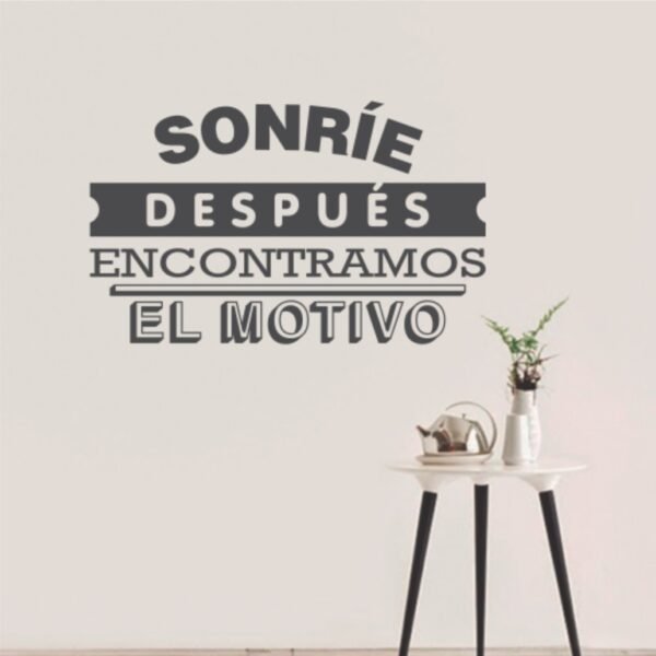 Sonríe después encontramos un motivo